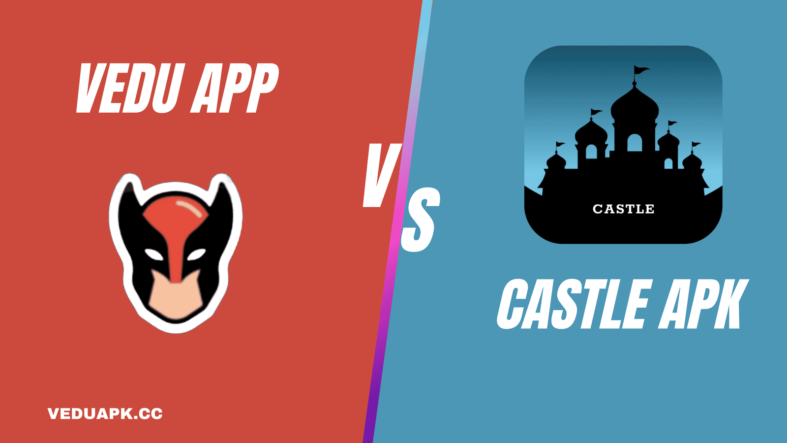 Vedu APK VS Castle APK